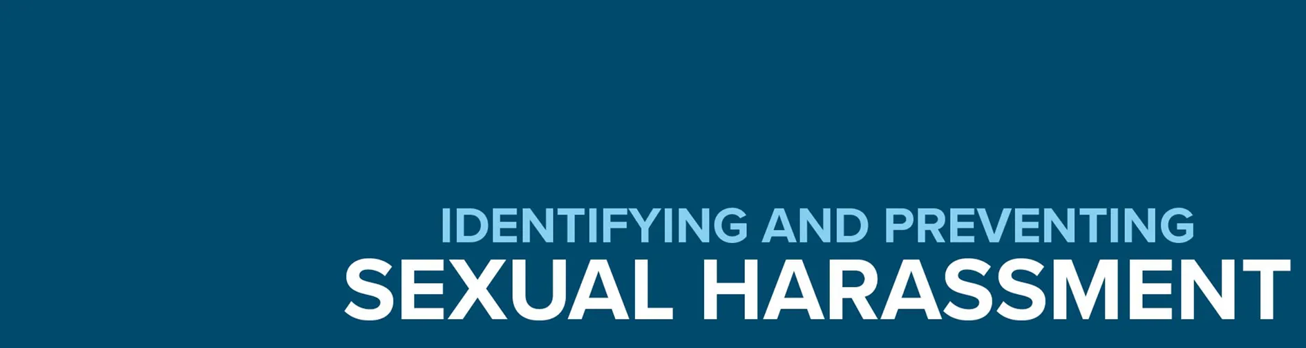 Identifying and Preventing Sexual Harassment